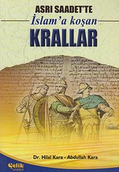 Asrı Saadet'te İslam'a Koşan Krallar Hilal Kara